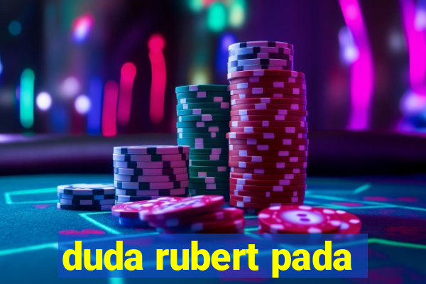 duda rubert pada